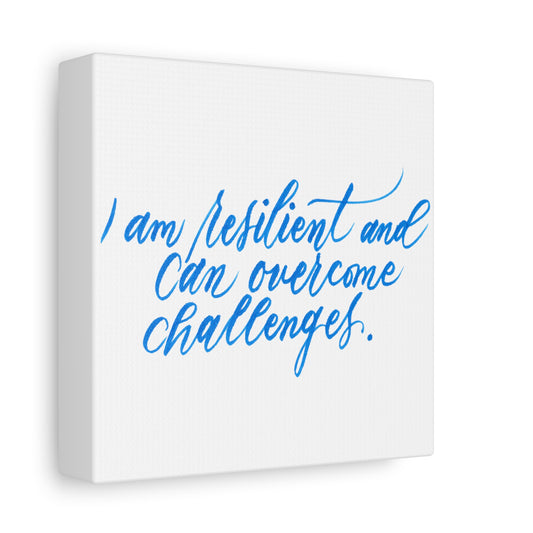 Mini 6"x6" Thick 1.25" Wall Decor Canvas - "I am resilient..." Handwritten Calligraphy Printed on Matte Canvas, Stretched, 1.25" - I am Empowered #06