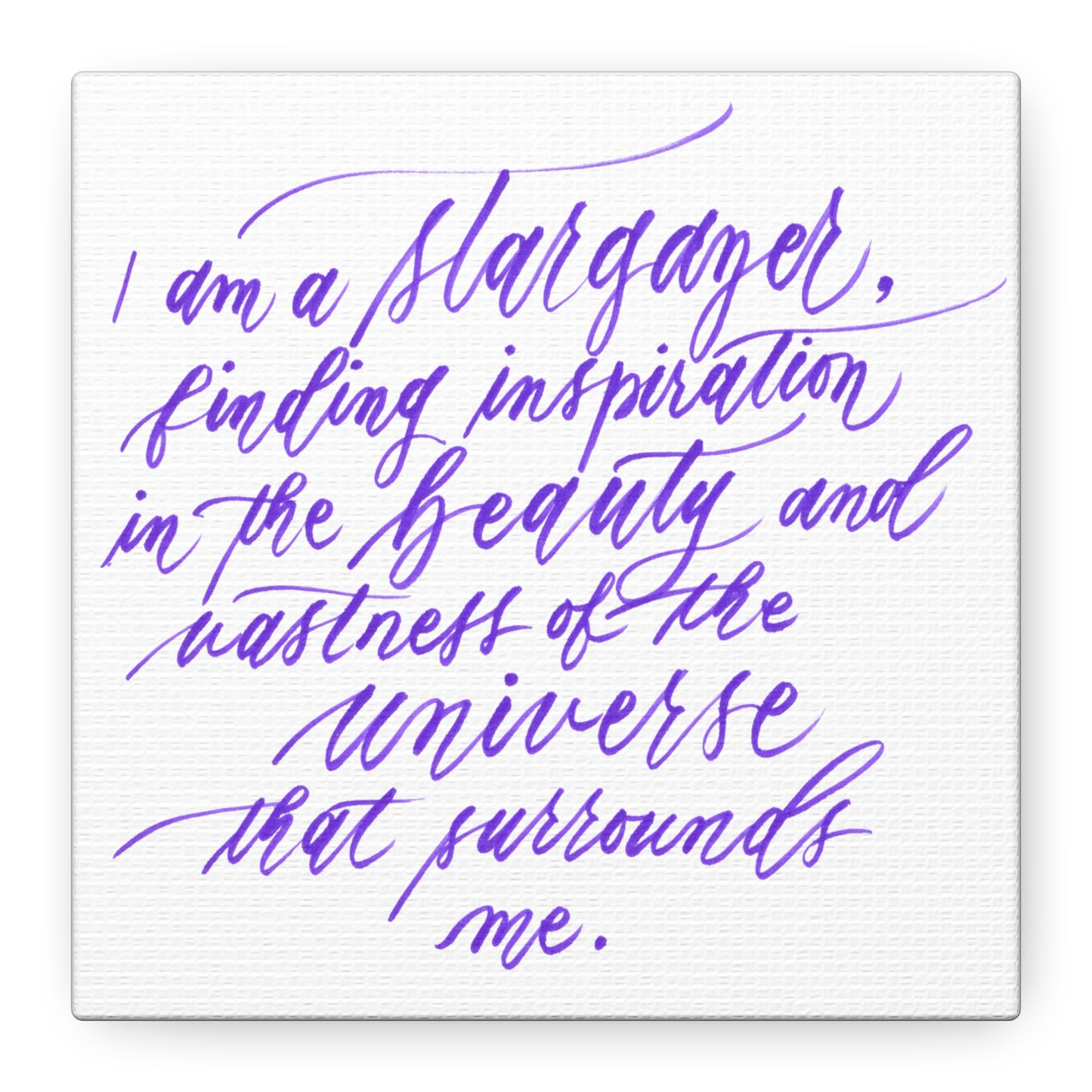Mini 6"x6" Thick 1.25" Wall Decor Canvas - "I am a stargazer..." Handwritten Calligraphy Printed on Matte Canvas, Stretched, 1.25" - I am Empowered #05