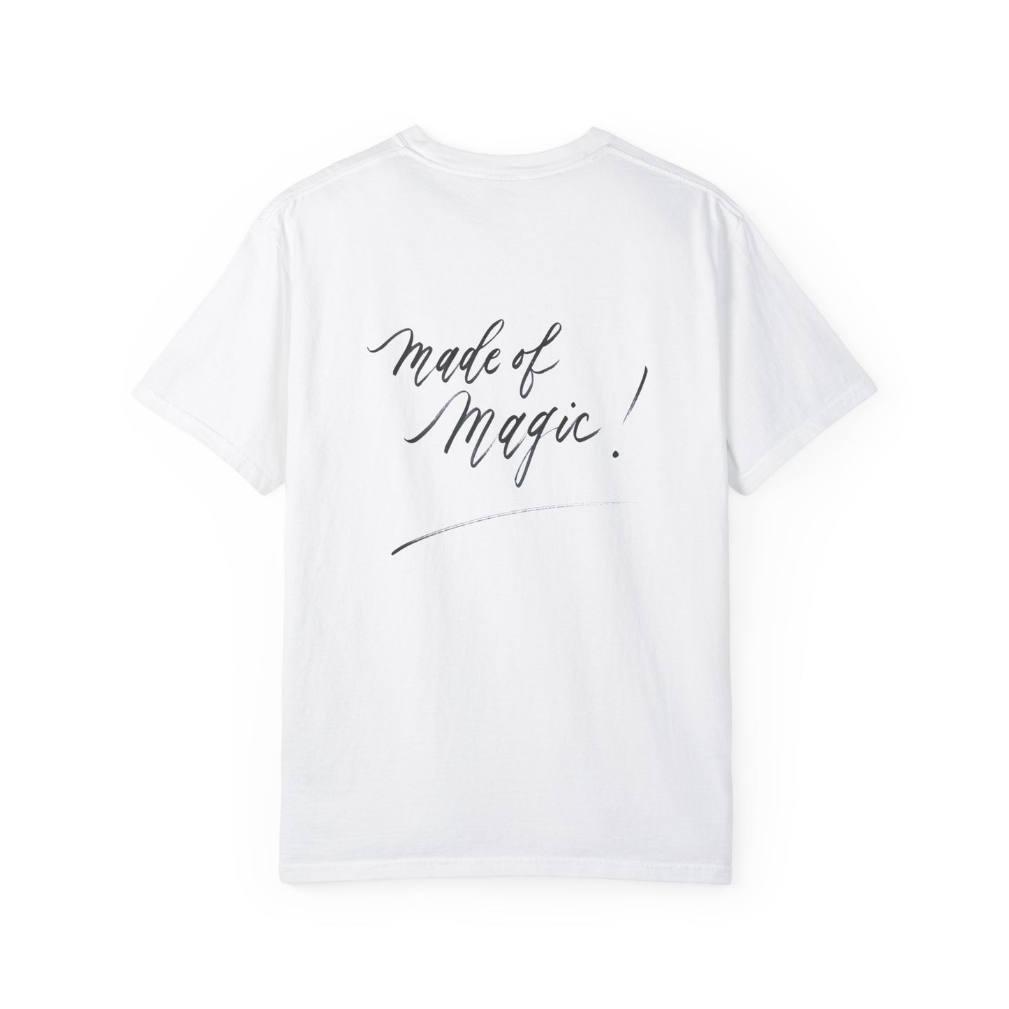Script "Mama" Front & "Made of Magic" Calligraphy Back - Unisex Garment-Dyed T-shirt - Mom #04