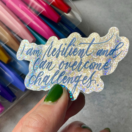 Glitter Sticker "I am resilient..." Calligraphy Quote Vinyl Decal Sticker