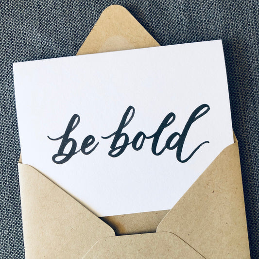 "Be Bold" Brush Calligraphy Positive Message Greeting Card
