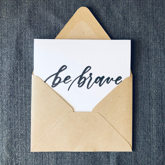 "Be Brave" Encouragement Greeting Card