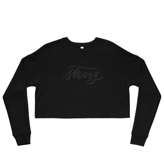 Black Script "Strong" Calligraphy Printed on Black Fleece Crop Sweatshirt