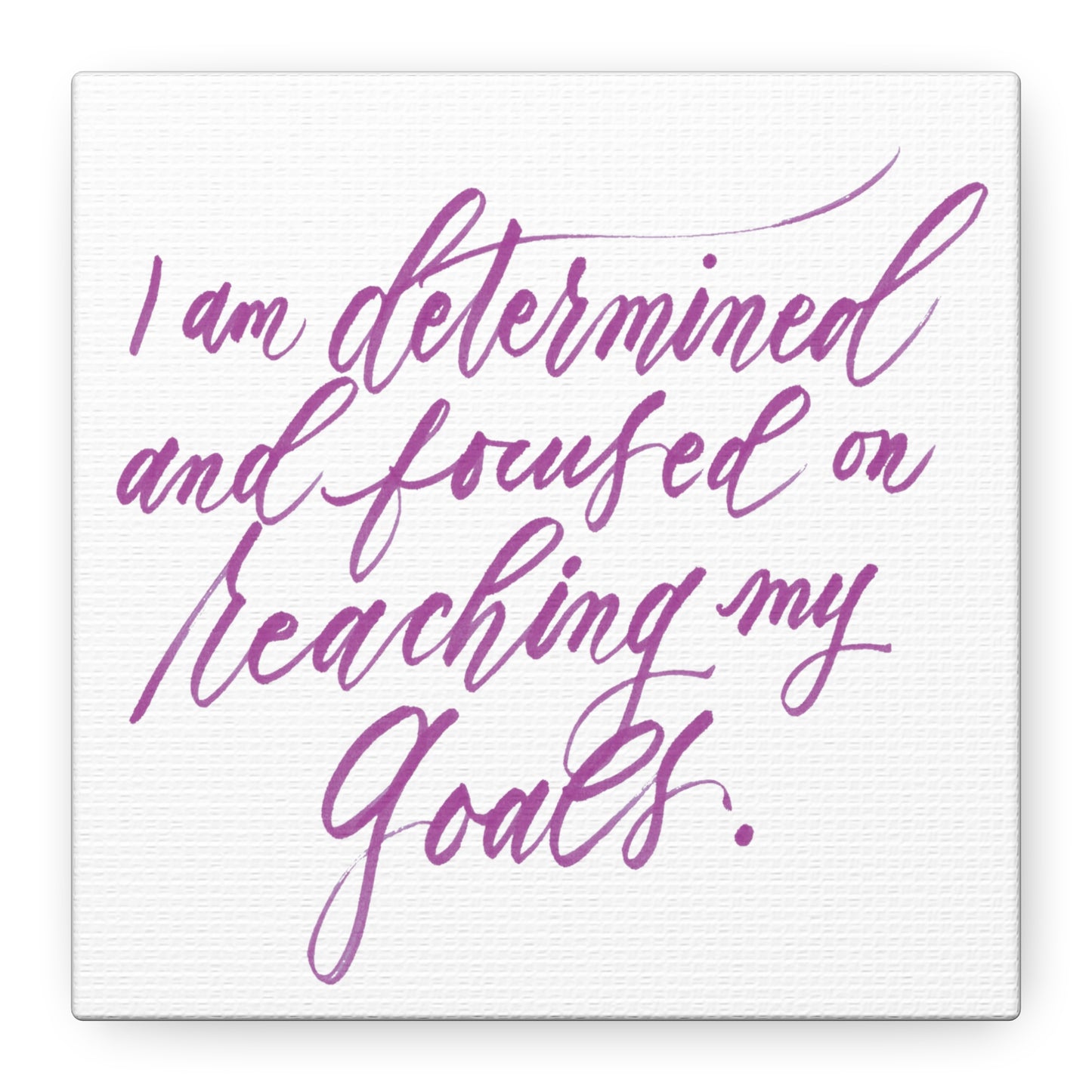 Mini 6"x6" Thick 1.25" Wall Decor Canvas - "I am determined..." Handwritten Calligraphy Printed on Matte Canvas, Stretched, 1.25" - I am Empowered #01