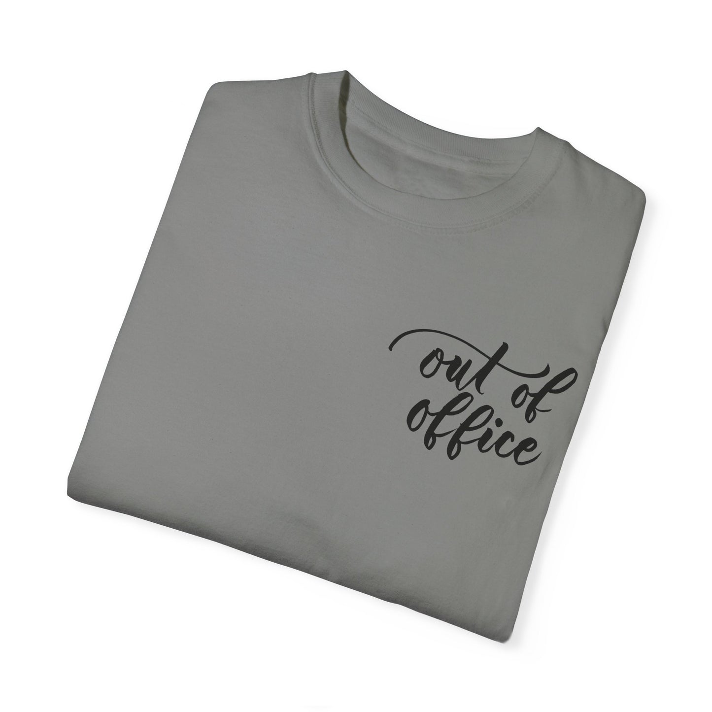 Script "Out of Office" Black Calligraphy Printed Unisex Garment-Dyed T-shirt