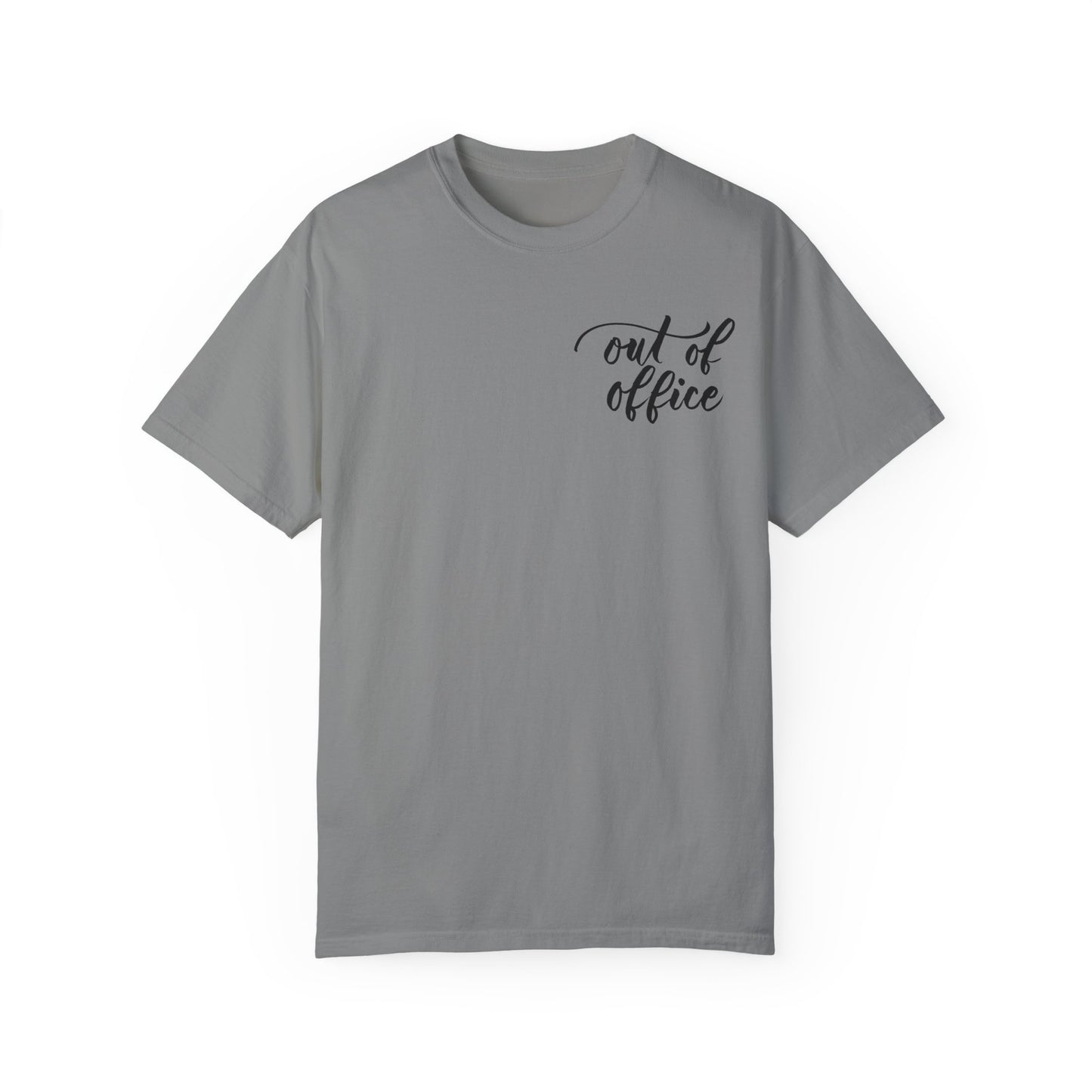 Script "Out of Office" Black Calligraphy Printed Unisex Garment-Dyed T-shirt