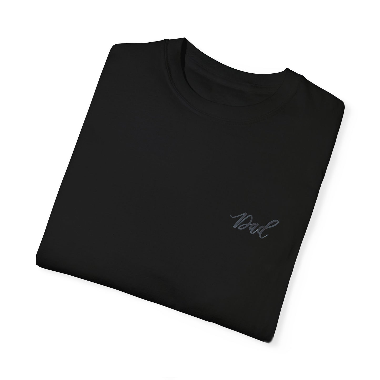 Script "Dad" Front & "Building Forts & Dreams" Calligraphy Back - Black Print on Black Unisex High Quality 100% Cotton T-shirt - Mom & Dad Shirts #03