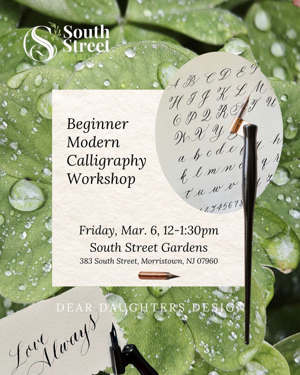 South Street Gardens - Friday, March 6, 2026, 12-1:30pm, Morristown, NJ - Learn Modern Calligraphy Workshop