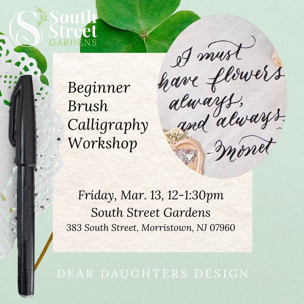 South Street Gardens - Friday, March 13, 2026, 12-1:30pm, Morristown, NJ - Learn Brush Lettering Calligraphy Workshop (Copy)