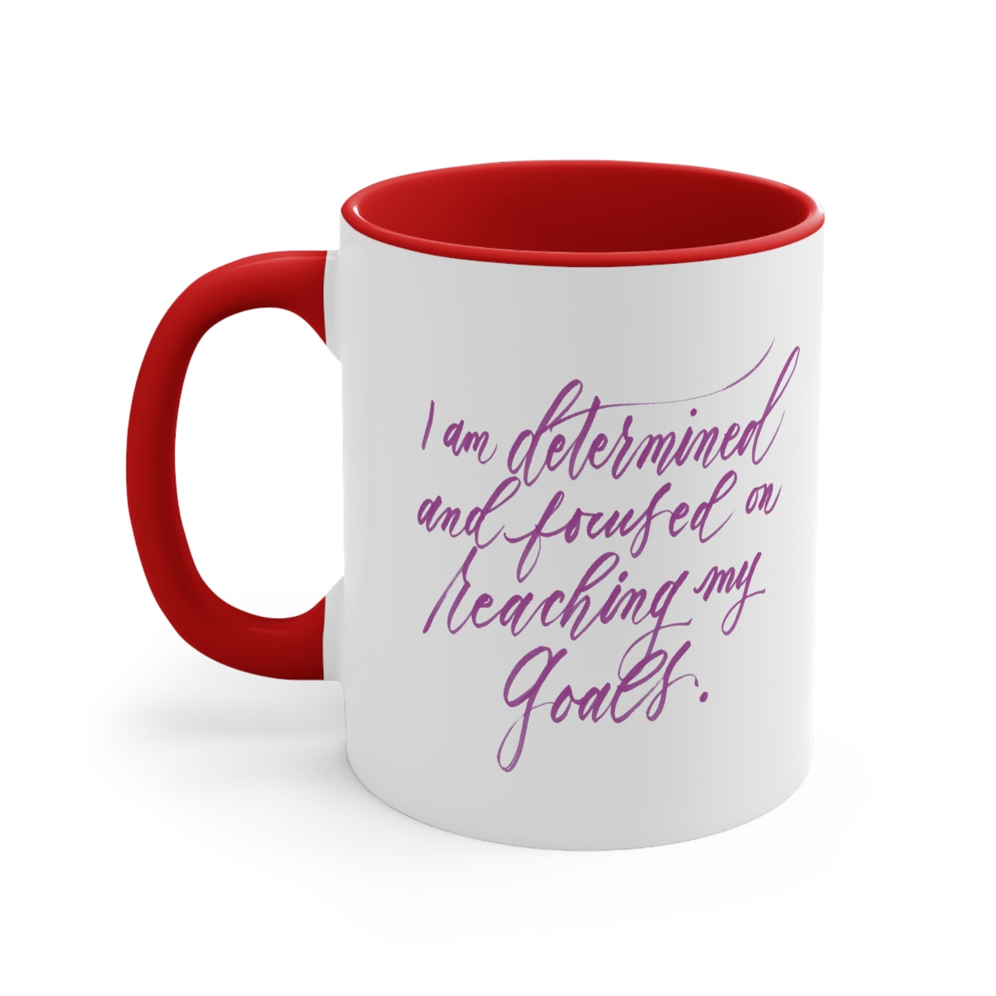 Determined 11oz. Mug - "I am determined..." Calligraphy Coffee Mug - I am Empowered #01