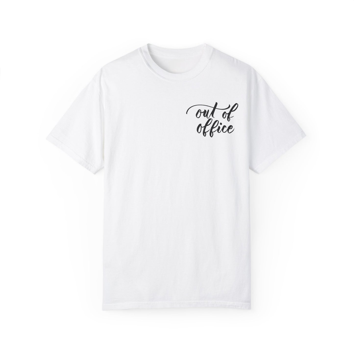 Script "Out of Office" Black Calligraphy Printed Unisex Garment-Dyed T-shirt