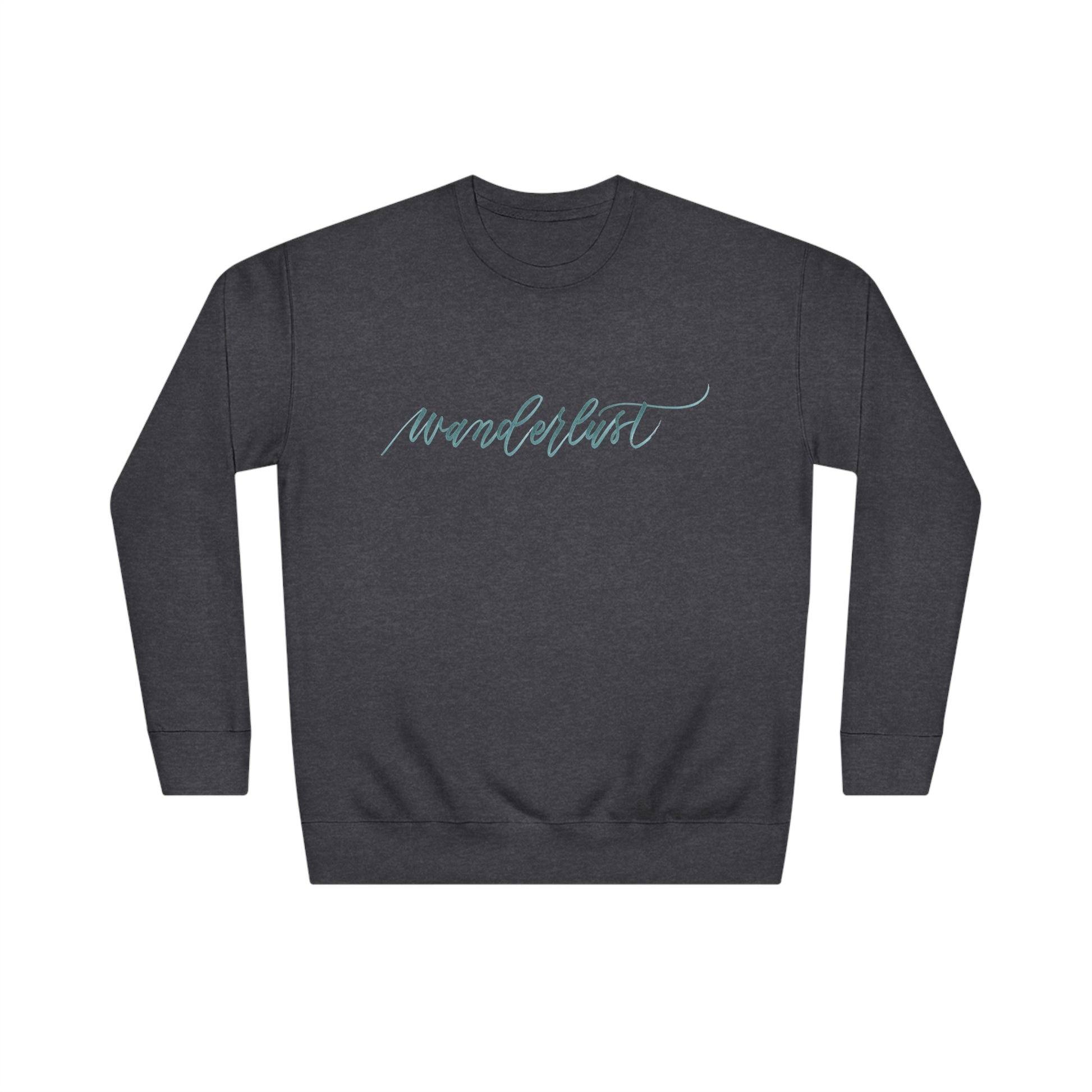 Charcoal Grey crew neck sweatshirt with modern brush calligraphy word "wanderlust" across the front of the shirt. Calligraphy is a wispy and flowy brushstroke in green grey.