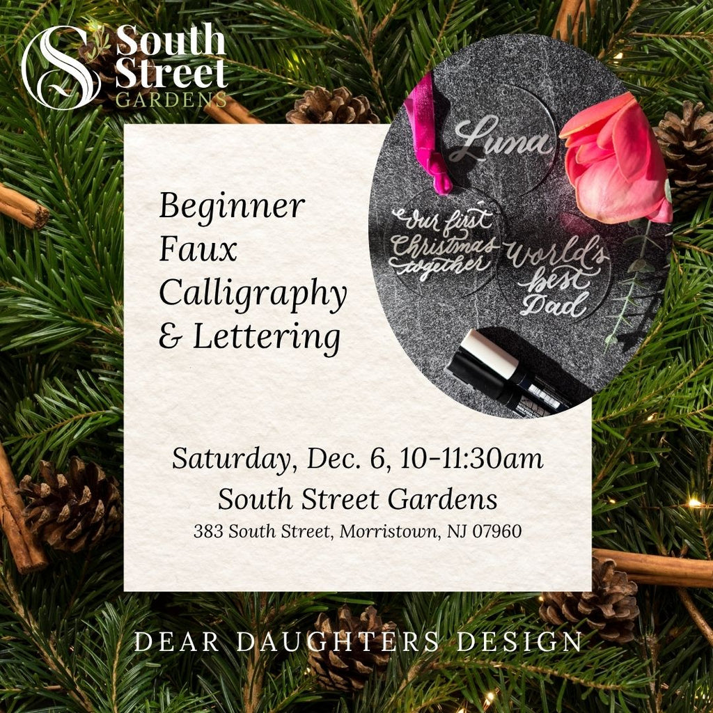 South Street Gardens - Saturday, December 6, 2025, 10-11:30am, Morristown, NJ - Learn Faux Calligraphy Workshop