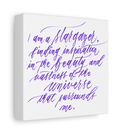 Mini 6"x6" Thick 1.25" Wall Decor Canvas - "I am a stargazer..." Handwritten Calligraphy Printed on Matte Canvas, Stretched, 1.25" - I am Empowered #05