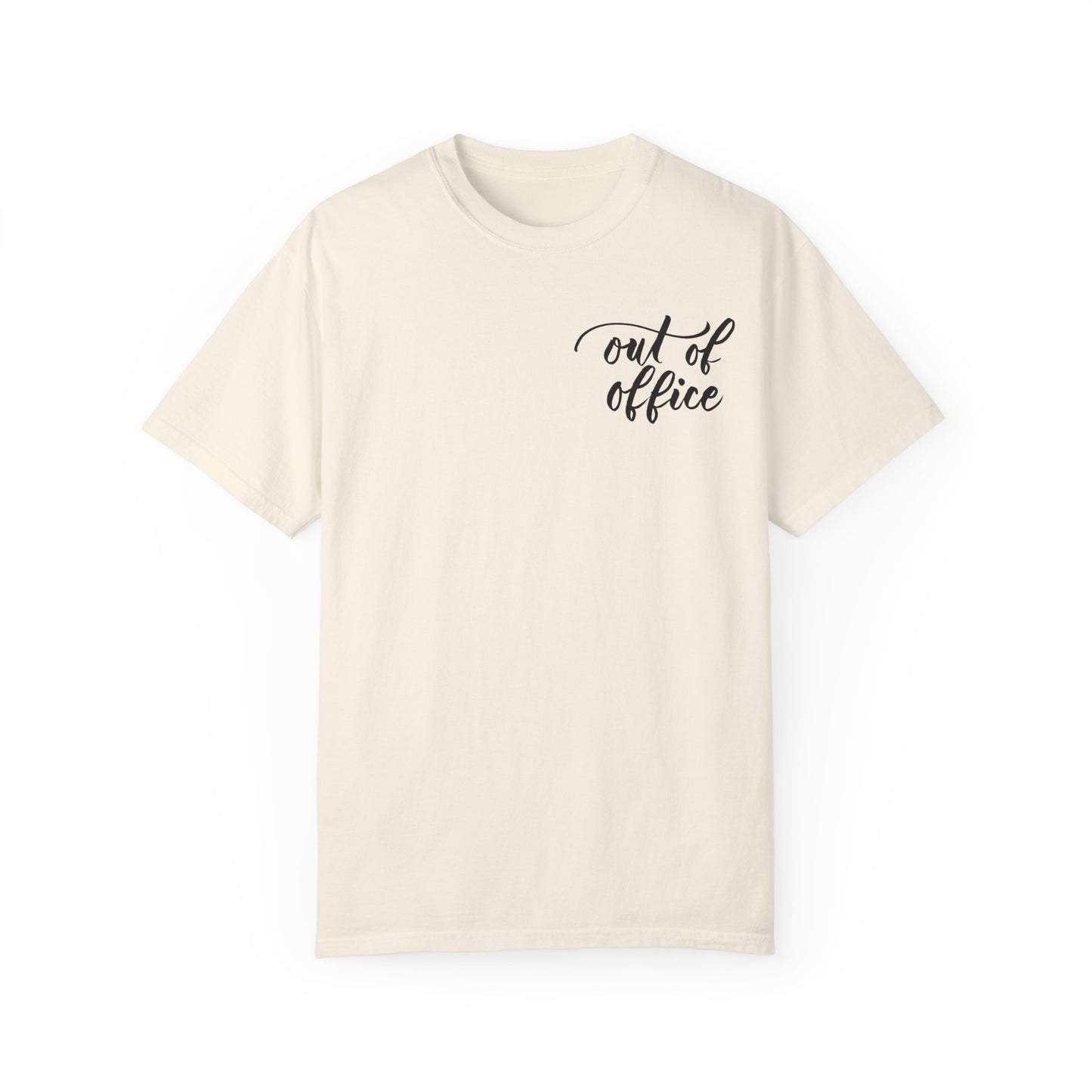 Script "Out of Office" Black Calligraphy Printed Unisex Garment-Dyed T-shirt