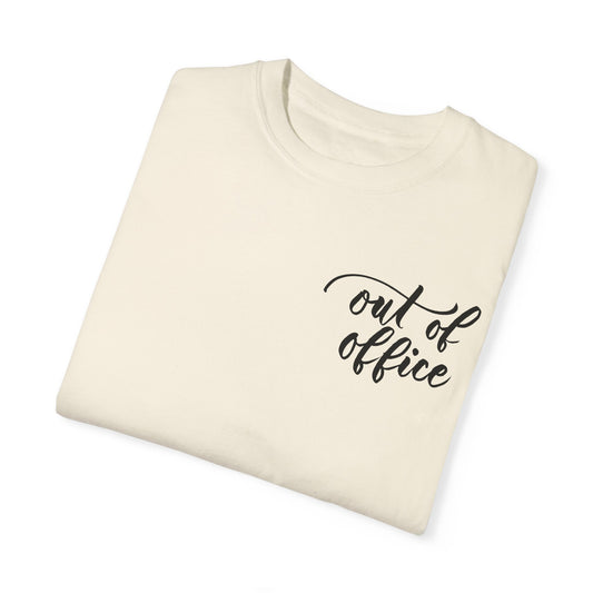 Script "Out of Office" Black Calligraphy Printed Unisex Garment-Dyed T-shirt