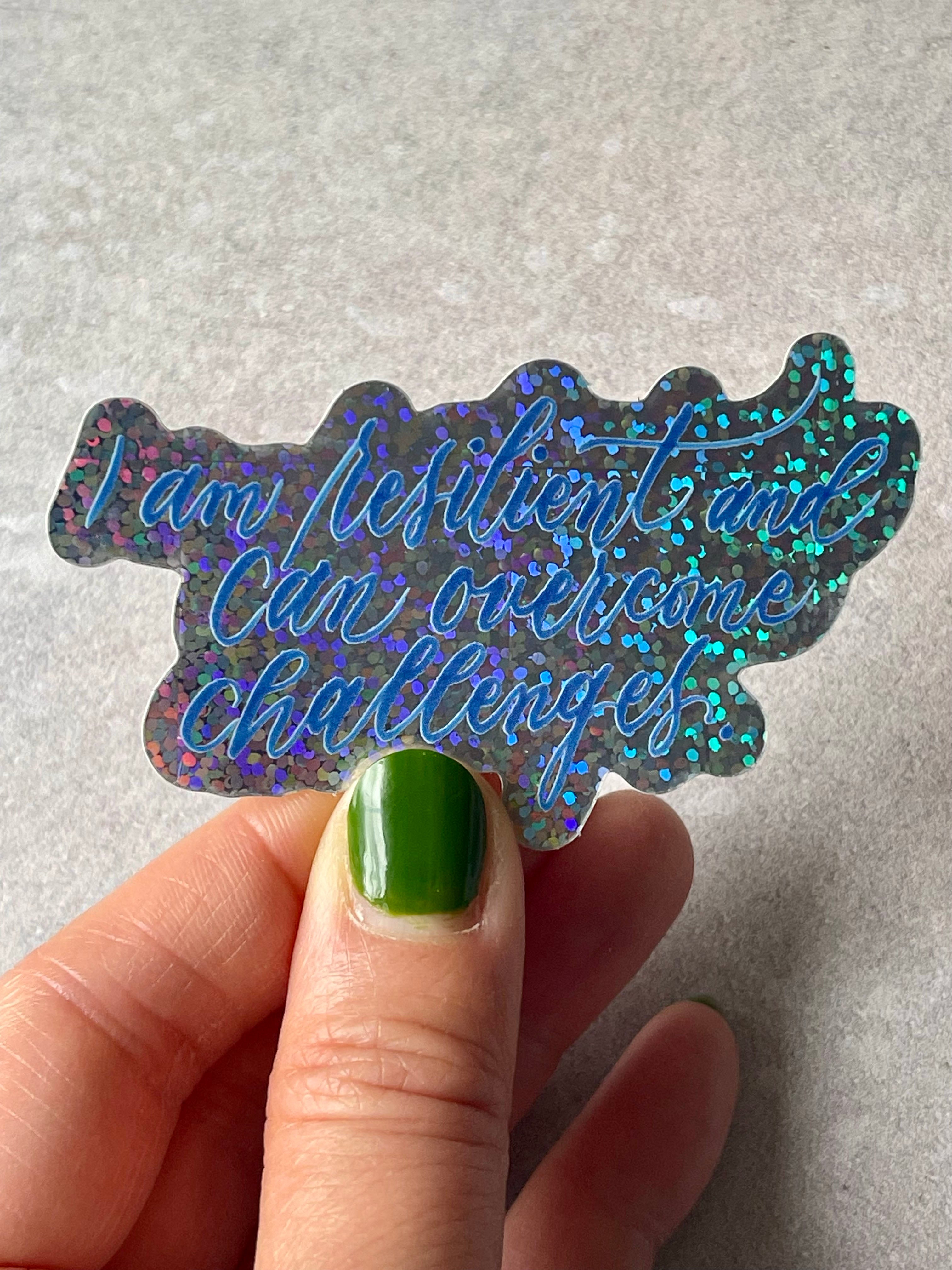 Glitter Sticker "I am resilient..." Calligraphy Quote Vinyl Decal Sticker