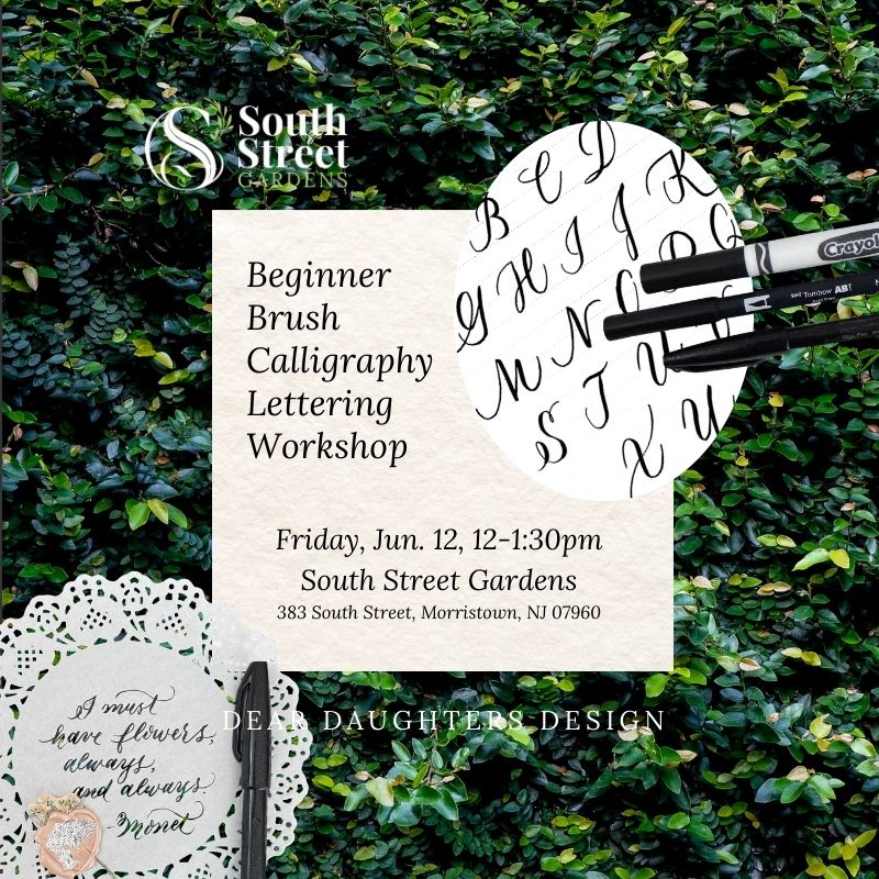 South Street Gardens - Friday, June 12, 2026, 12-1:30pm, Morristown, NJ - Learn Brush Lettering Calligraphy Workshop