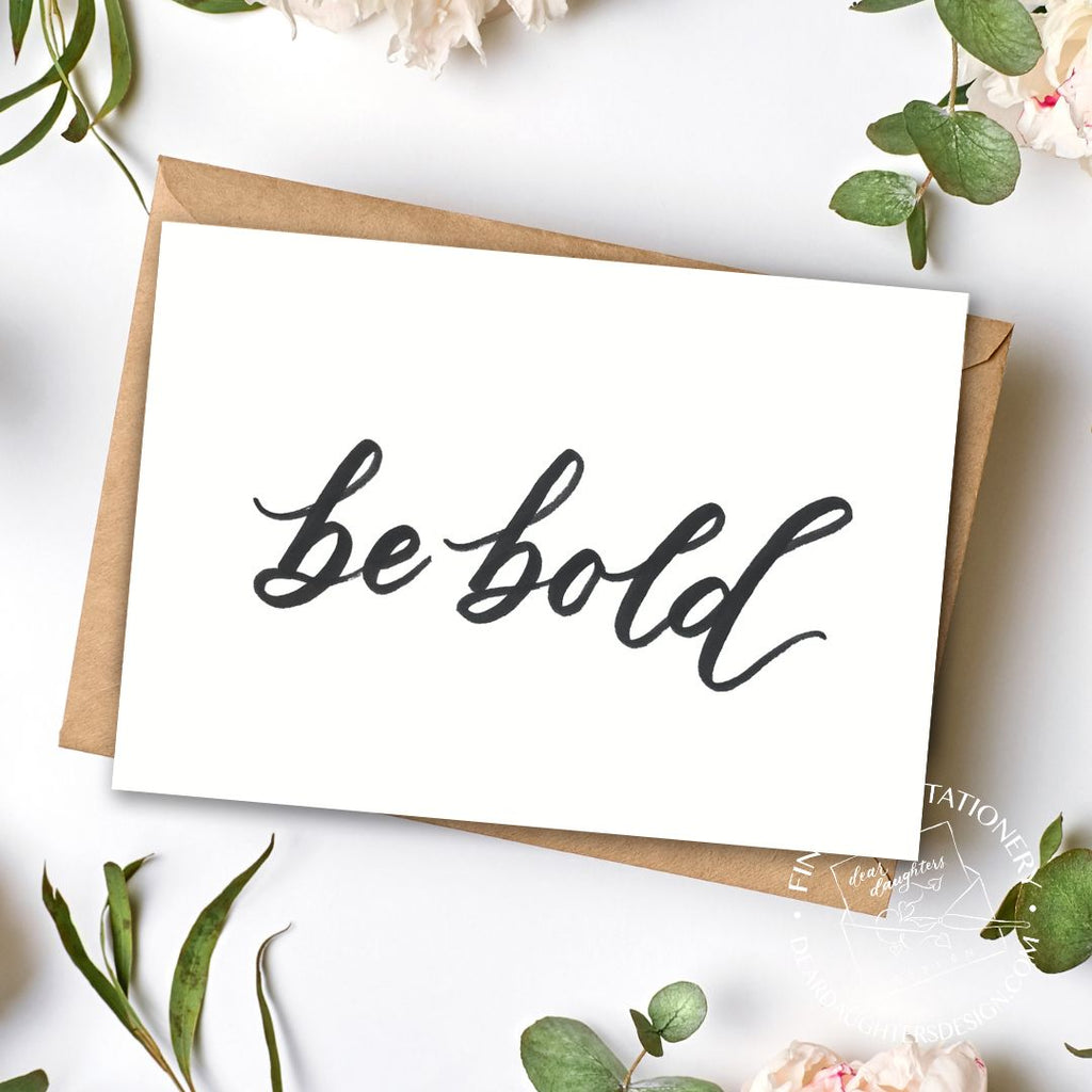 "Be Bold" Brush Calligraphy Positive Message Greeting Card
