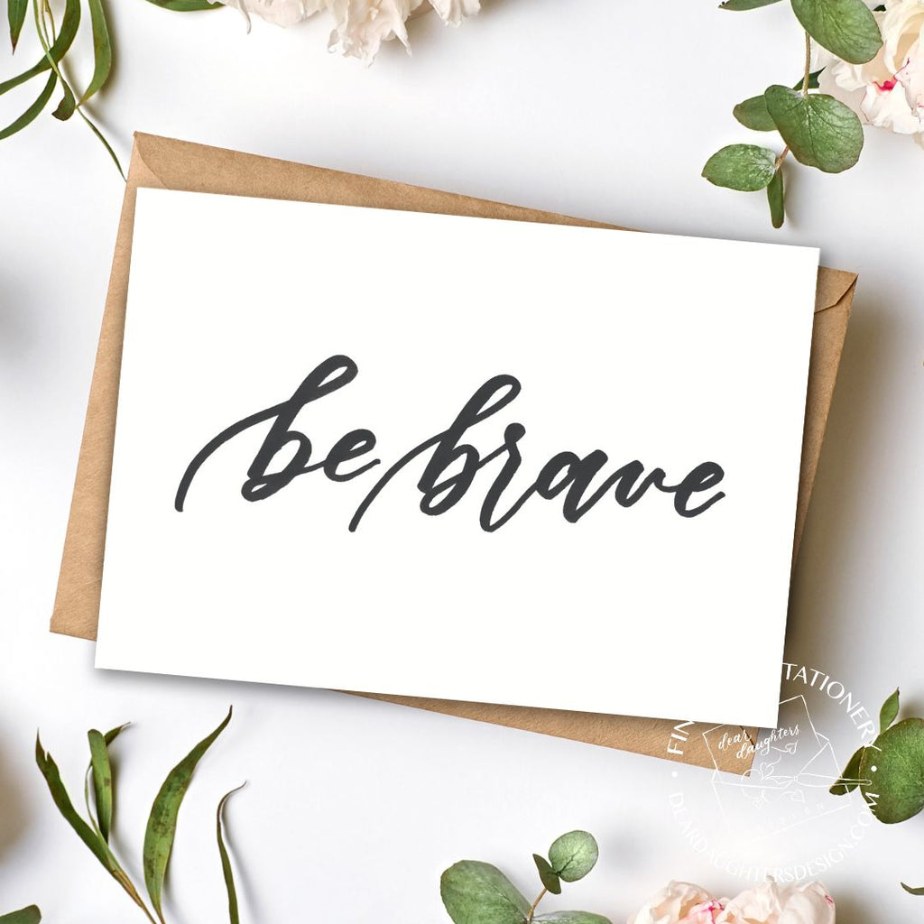"Be Brave" Encouragement Greeting Card