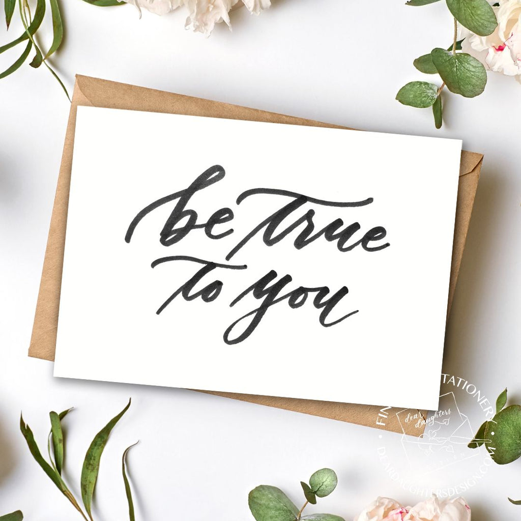 "Be True To You" Positive Message Greeting Card for Best Friends