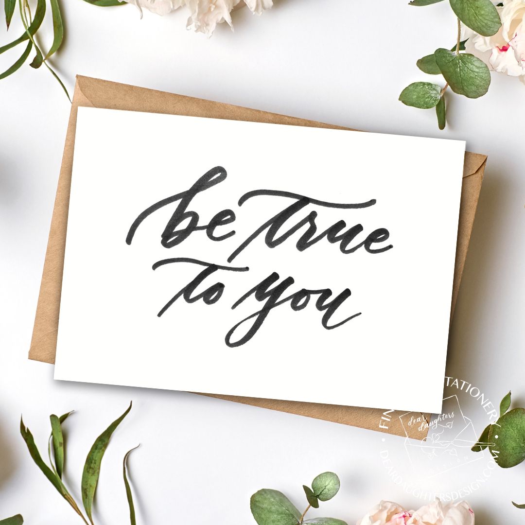 "Be True To You" Positive Message Greeting Card for Best Friends