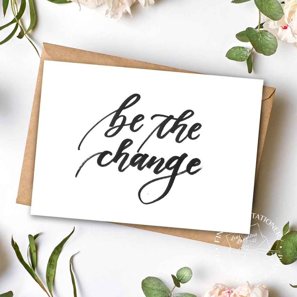 "Be The Change" Modern Calligraphy Raise Strong Children Greeting Card