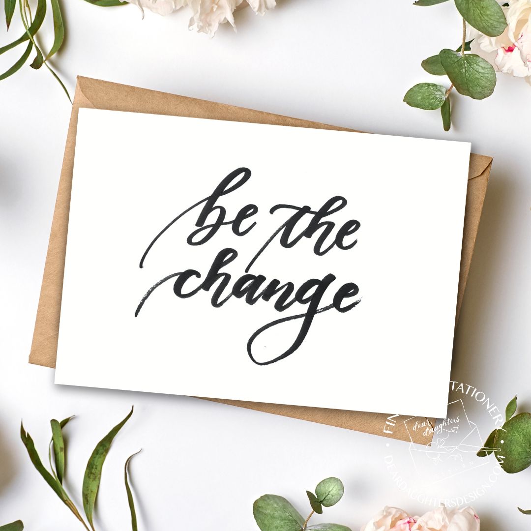 "Be The Change" Modern Calligraphy Raise Strong Children Greeting Card