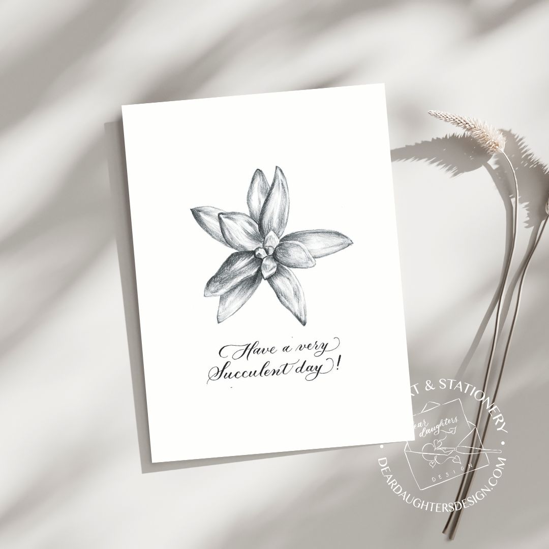 "Have a very Succulent day" Succulent Botanical Art Greeting Card