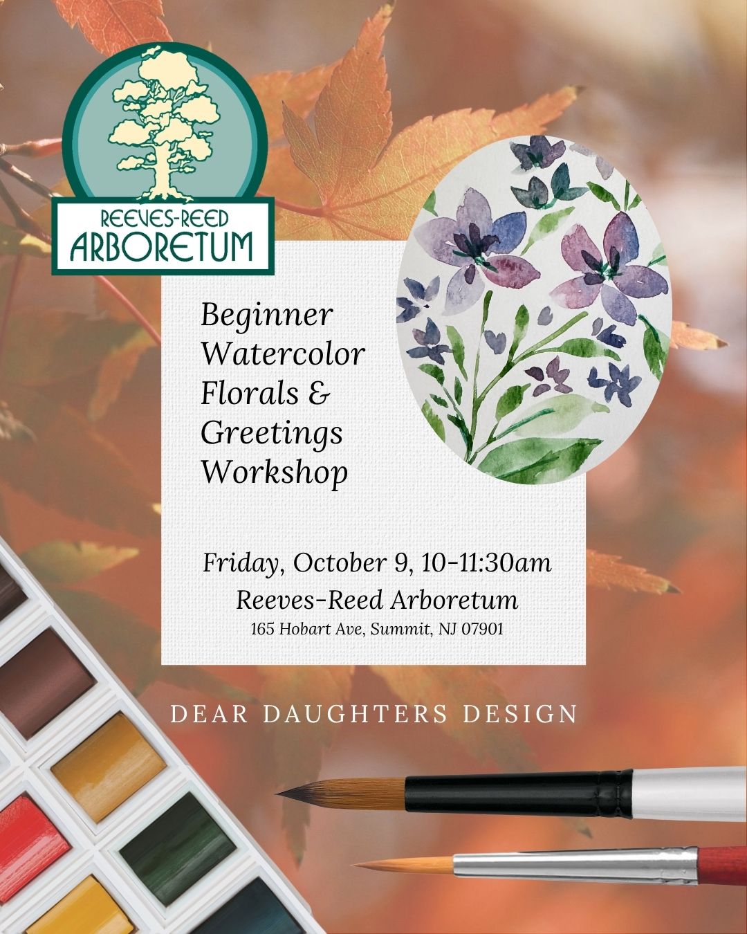 Reeves-Reed Arboretum - Friday, October 9, 2026, 10-11:30am, Summit, NJ - Intro to Watercolor Florals & Greetings Workshop
