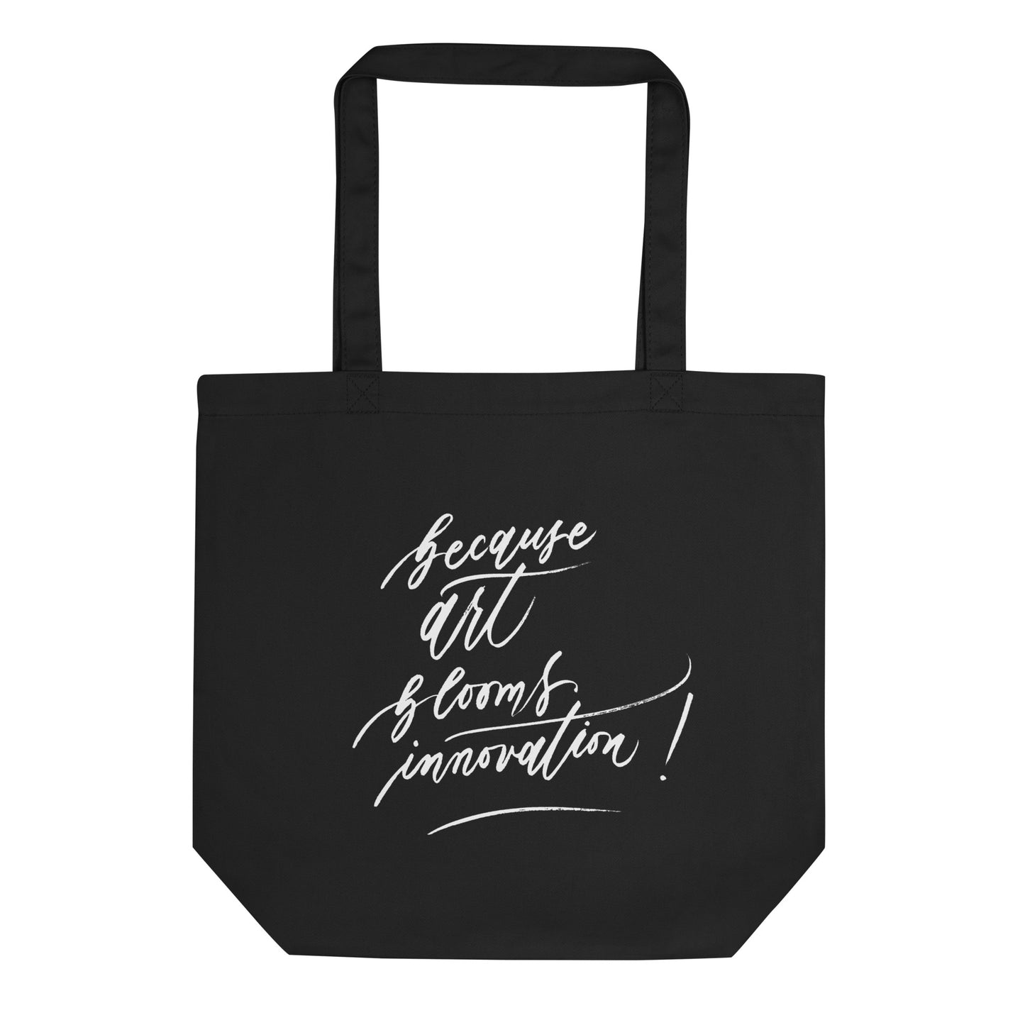 Handwritten "Teach Because Art Blooms Innovation" Calligraphy White Chalk Script Printed Black Eco Tote Bag - Teach Because #05