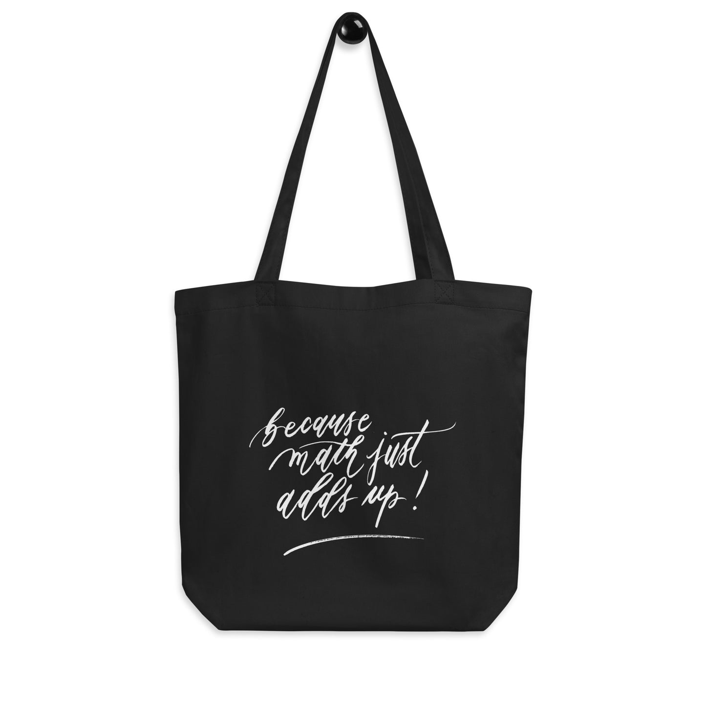 Handwritten "Teach Because Math Adds Up" Calligraphy White Chalk Script Printed Black Eco Tote Bag - Teach Because #01