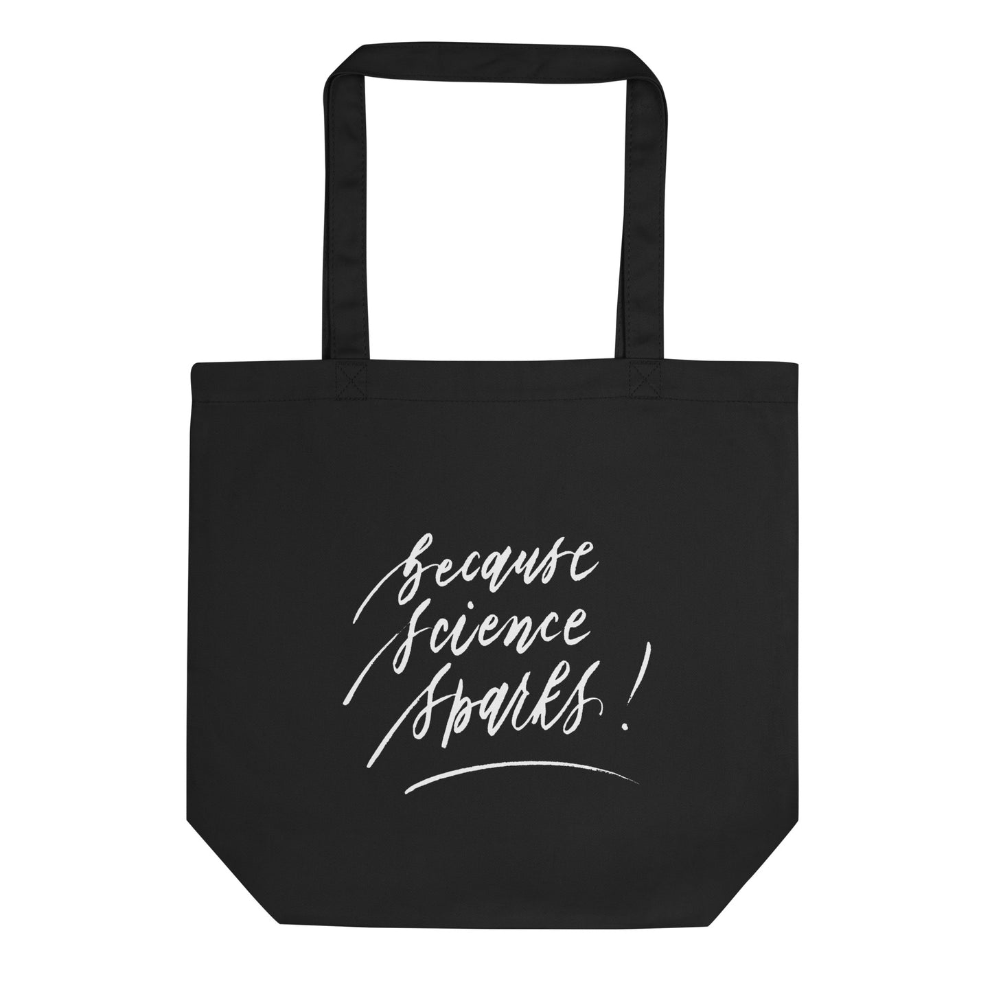 Handwritten "Teach Because Science Sparks" Calligraphy White Chalk Script Printed Black Eco Tote Bag - Teach Because #03