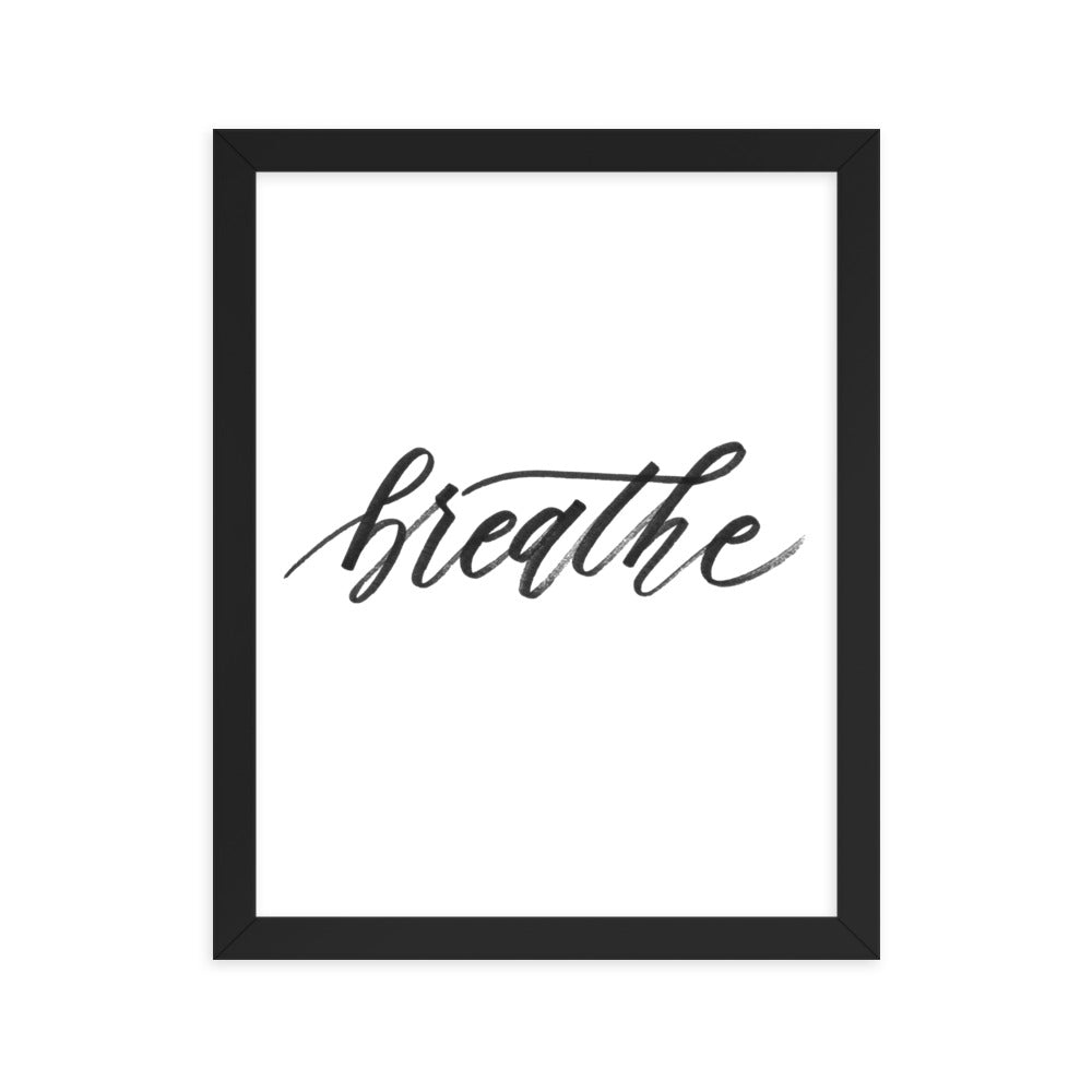 Handwritten Script "Breathe" Black Calligraphy Printed Framed Poster