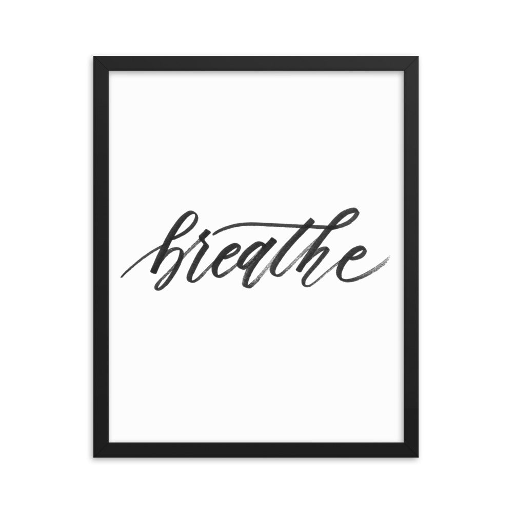 Handwritten Script "Breathe" Black Calligraphy Printed Framed Poster