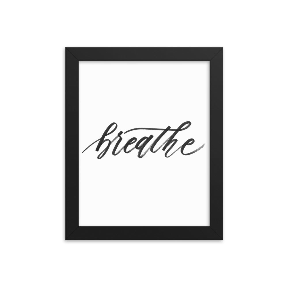 Handwritten Script "Breathe" Black Calligraphy Printed Framed Poster