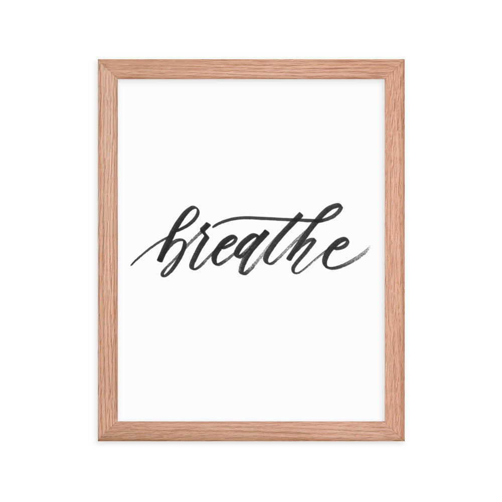 Handwritten Script "Breathe" Black Calligraphy Printed Framed Poster