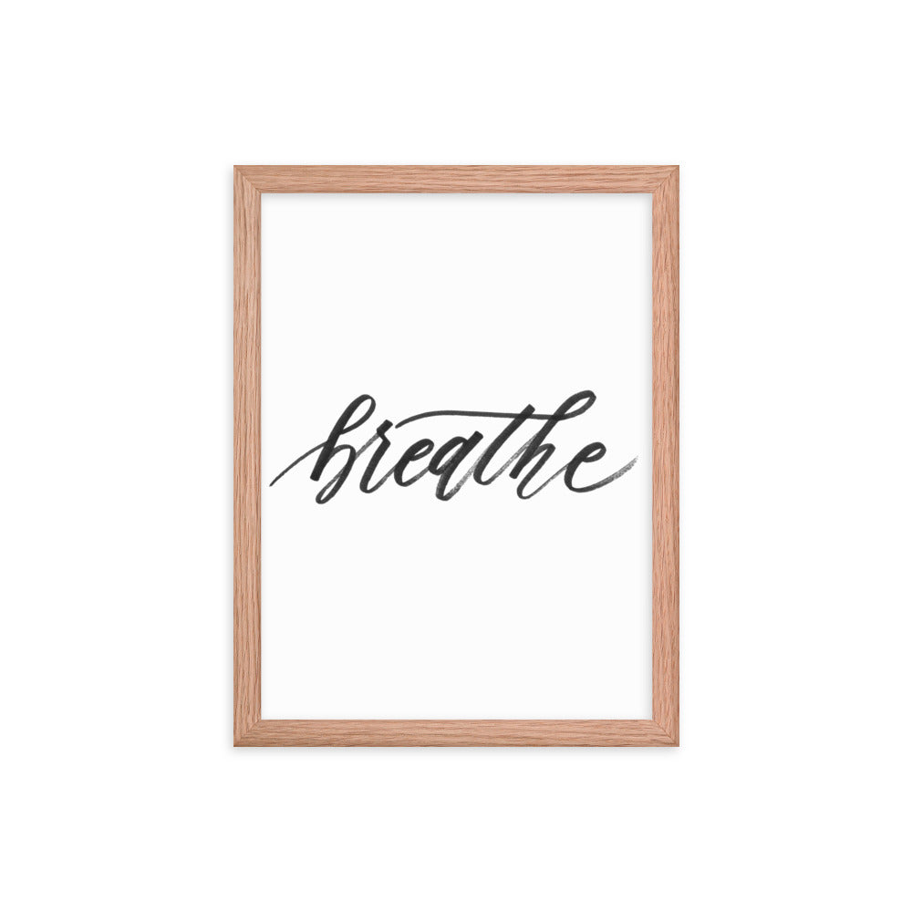 Handwritten Script "Breathe" Black Calligraphy Printed Framed Poster