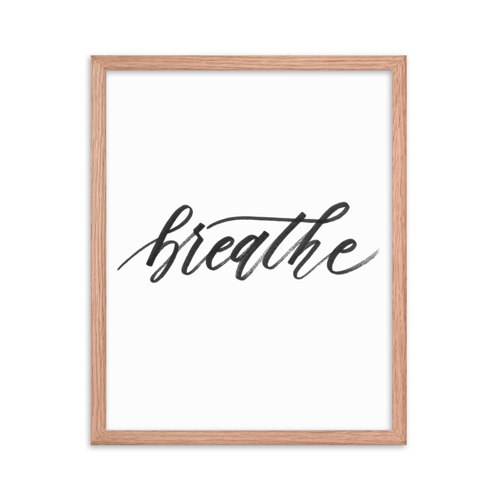 Handwritten Script "Breathe" Black Calligraphy Printed Framed Poster