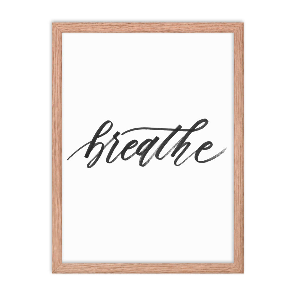 Handwritten Script "Breathe" Black Calligraphy Printed Framed Poster