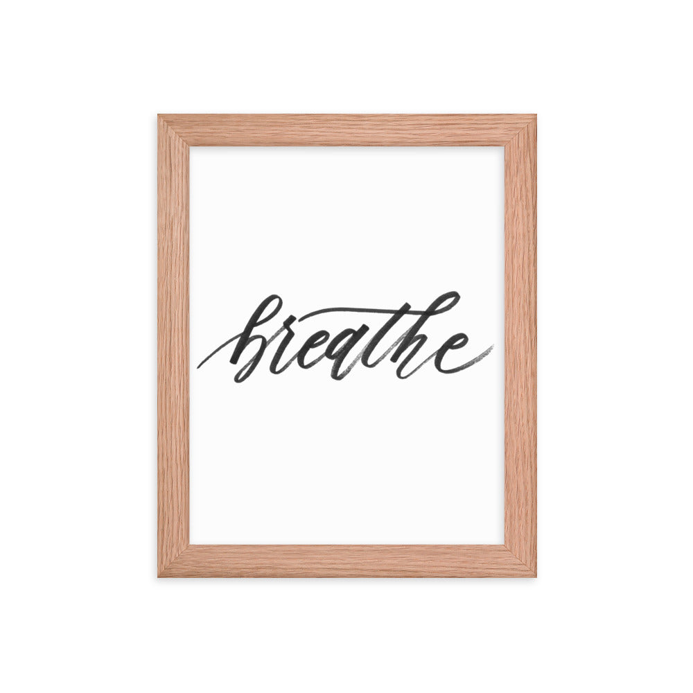 Handwritten Script "Breathe" Black Calligraphy Printed Framed Poster