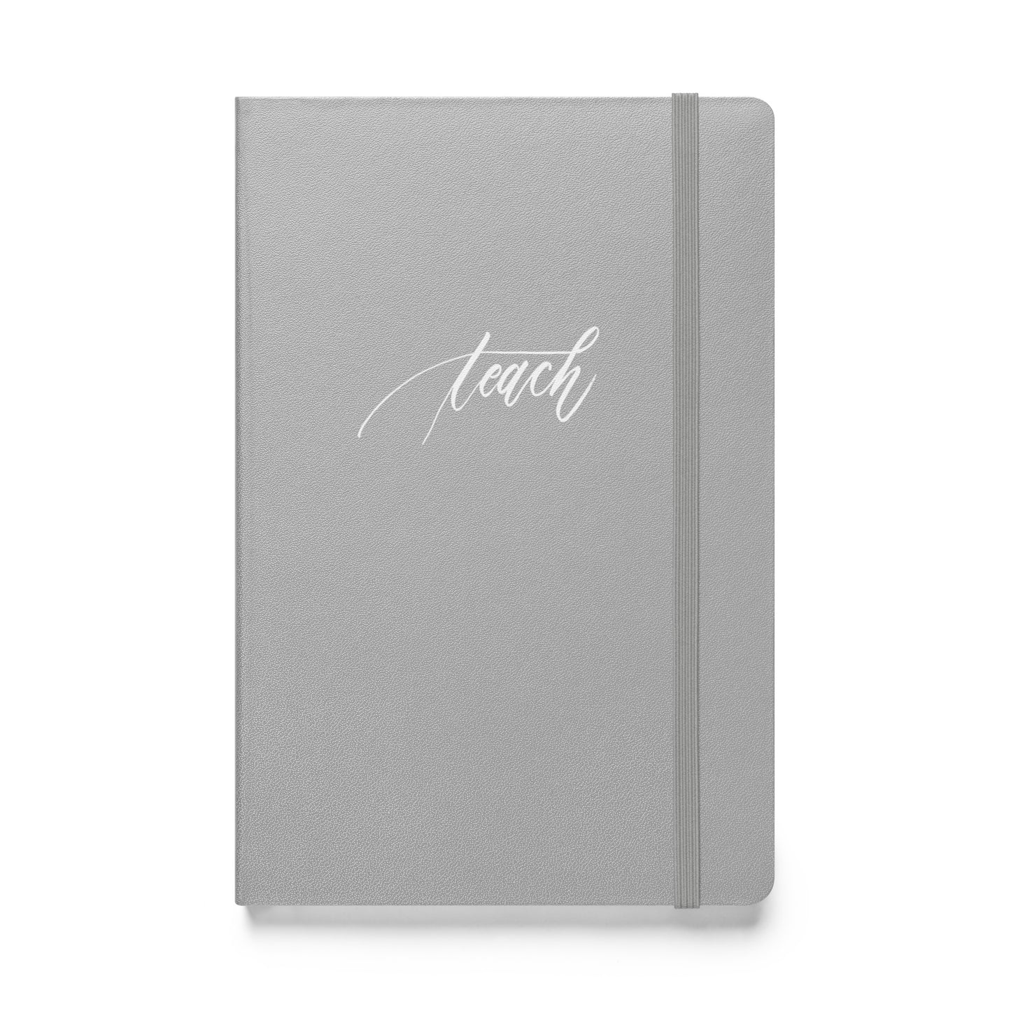 Handwritten "Teach" Calligraphy White Chalk Script Printed Hardcover Bound Notebook Journal - Teach Because #07