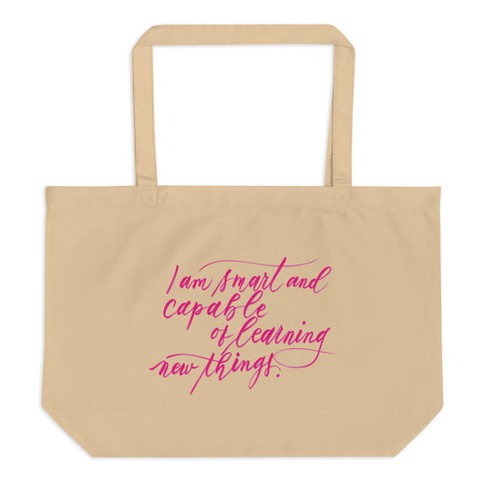 Growth Mindset Tote - "I am smart..." Calligraphy Printed on Certified Organic Cotton Canvas LARGE Tote Bag - I am Empowered #04