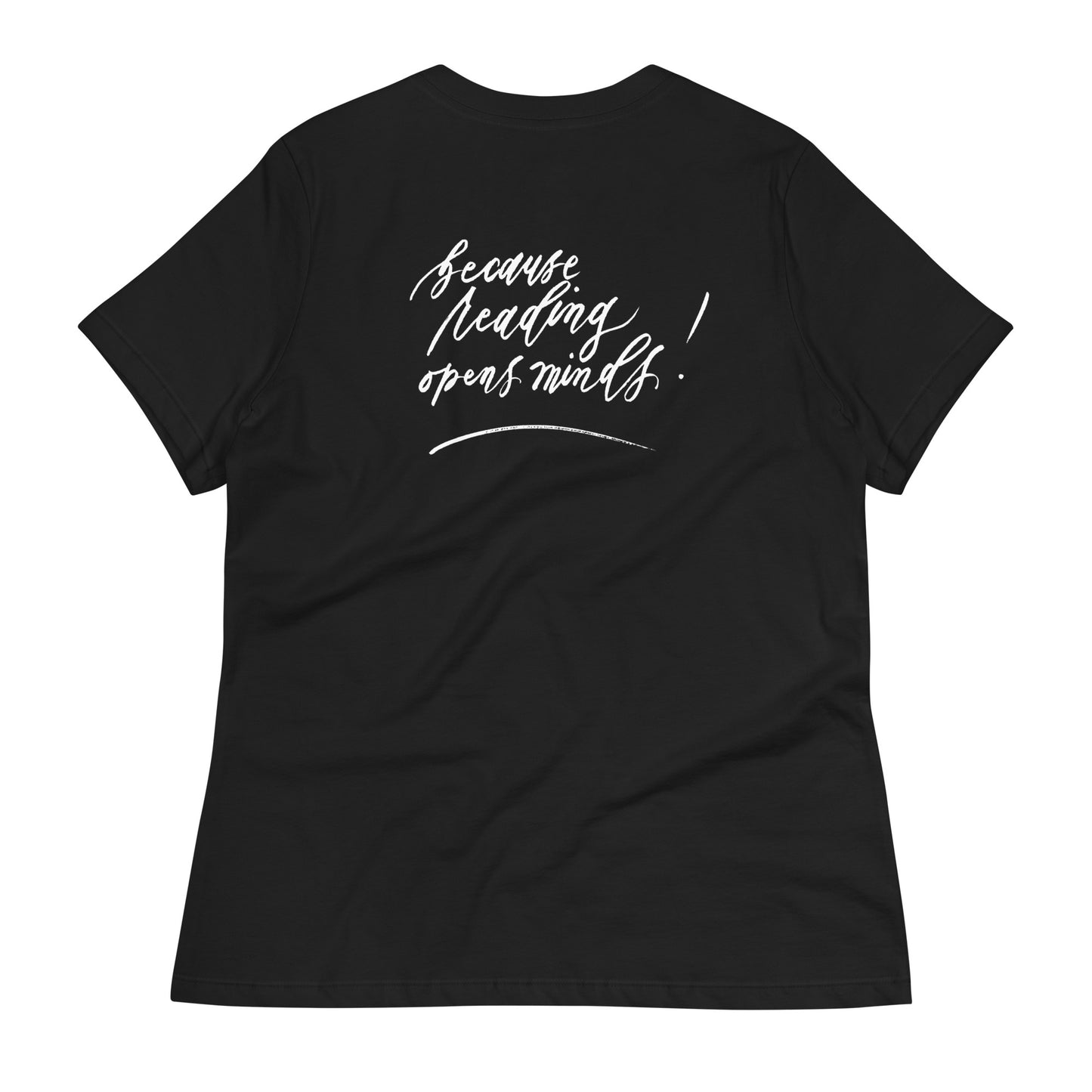 Handwritten "Teach Because Reading Opens Minds" Calligraphy White Chalk Script Printed on Back of Women's Relaxed Black T-Shirt - Teach Because #02