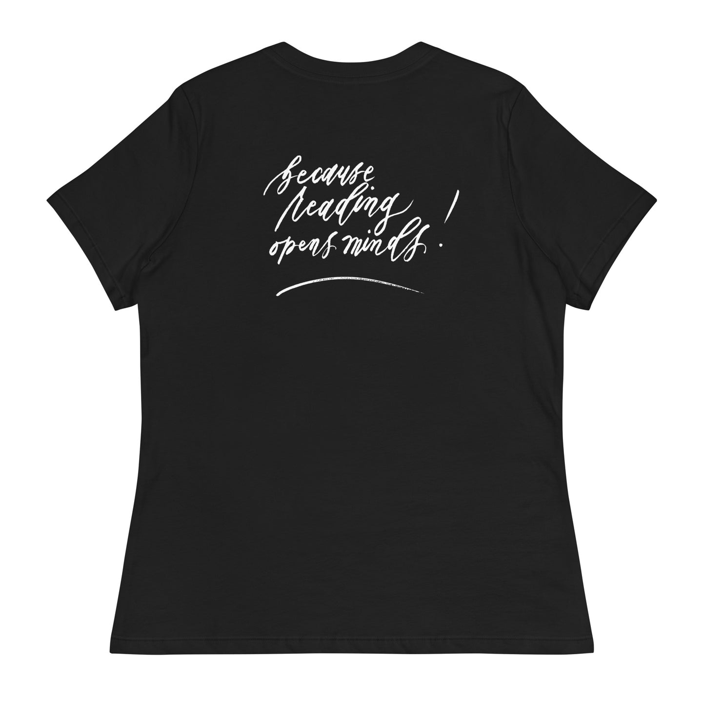 Handwritten "Teach Because Reading Opens Minds" Calligraphy White Chalk Script Printed on Back of Women's Relaxed Black T-Shirt - Teach Because #02