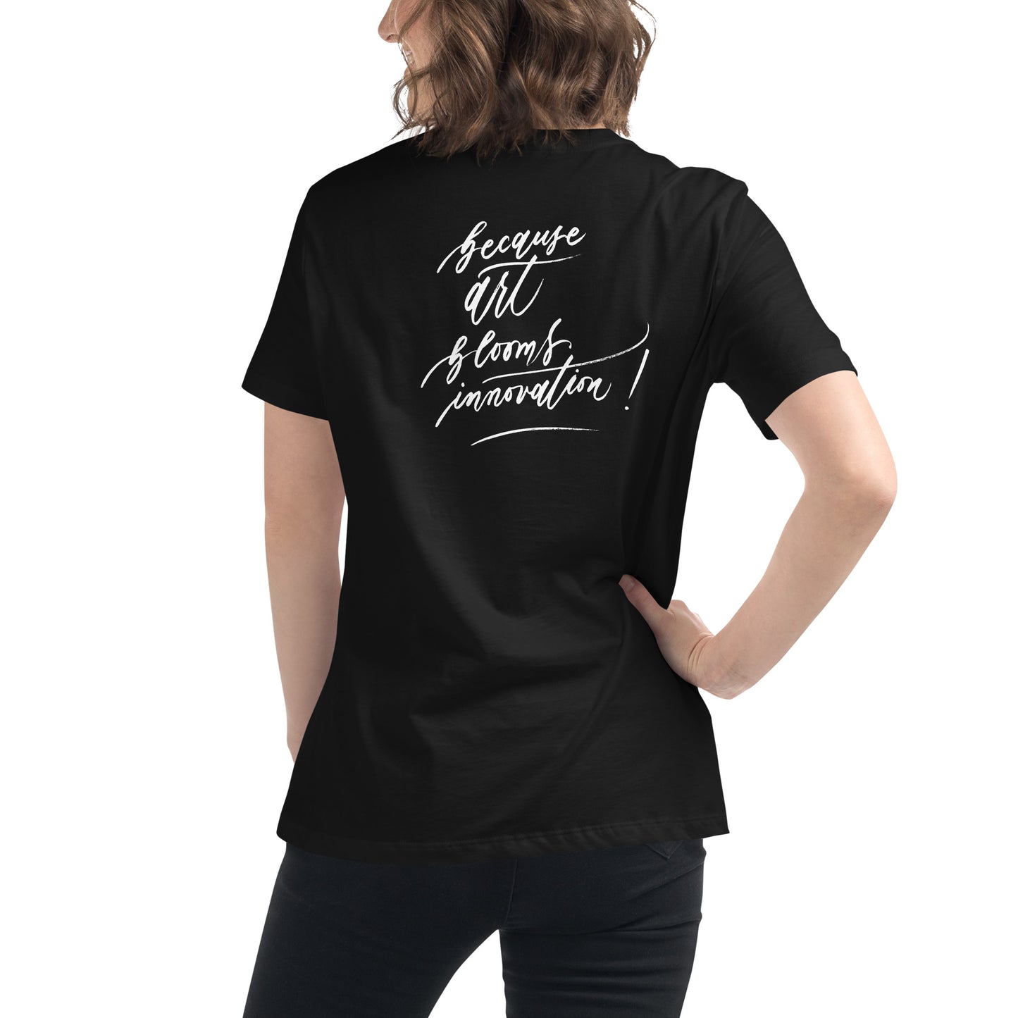 Handwritten "Teach Because Art Blooms Innovation" Calligraphy White Chalk Script Printed on Back of Women's Relaxed Black T-Shirt - Teach Because #05